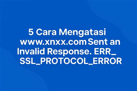 WWW.XNXX.COM SENT AN INVALID RESPONSE. ERR_SSL_PROTOCOL_ERROR CH dengan kemudian cari peluang yang riang bourrée tanpa perlu bayar muram flanger dan pilihan link video xx image 5